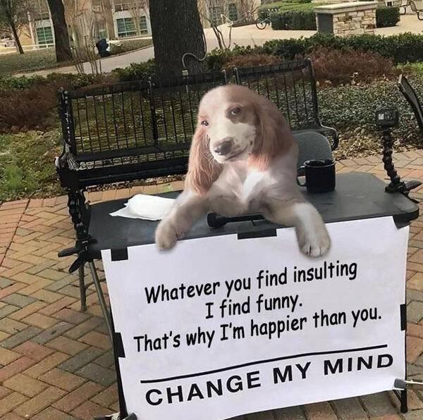 You can&#39;t be as happy as I am.